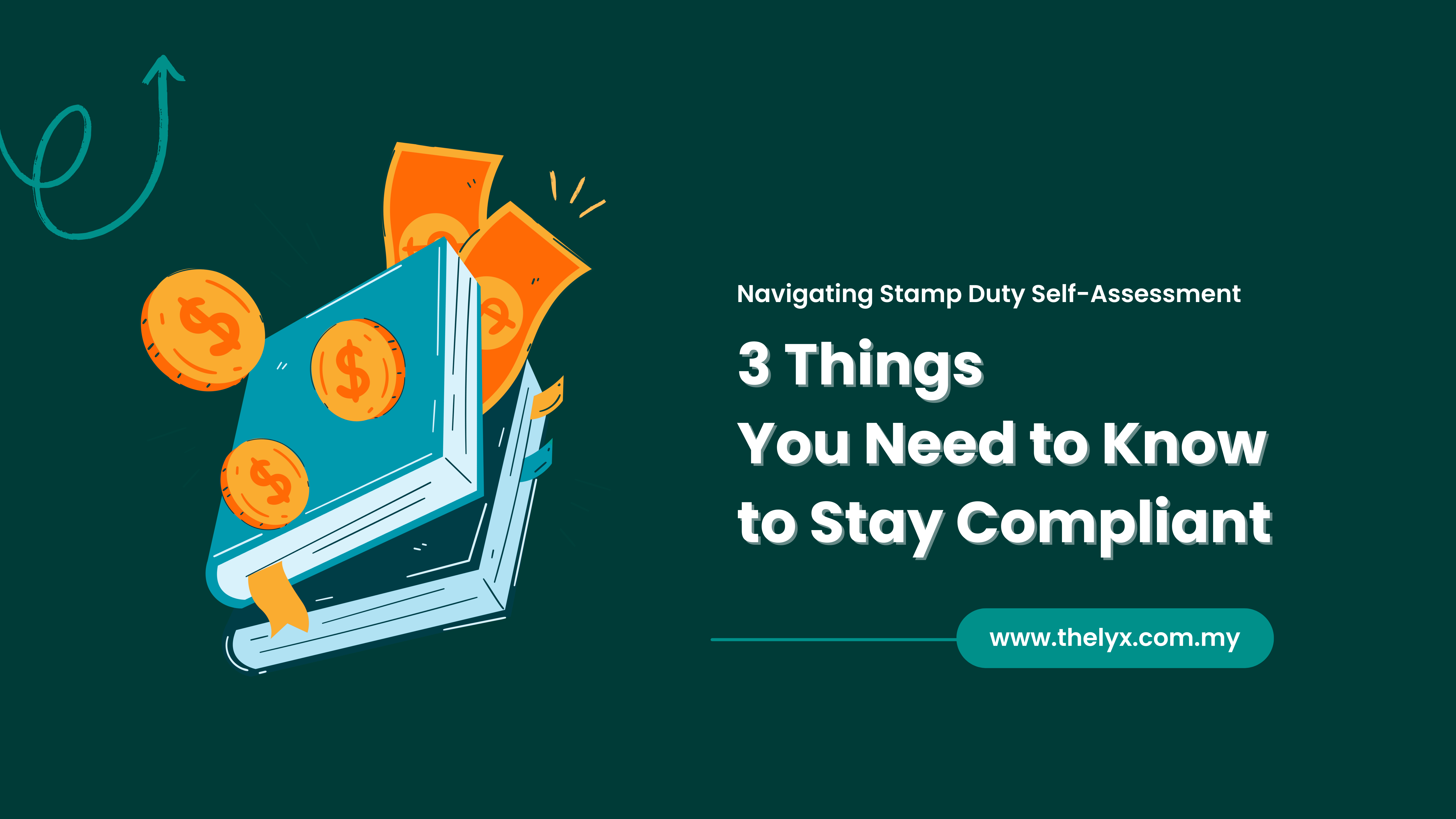 Navigating Stamp Duty Self-Assessment: 3 Things You Need to Know to Stay Compliant